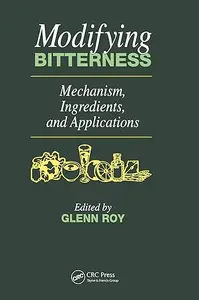 Modifying Bitterness: Mechanism, Ingredients, and Applications