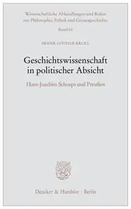 Geschichtswissenschaft in politischer Absicht: Hans-Joachim Schoeps und Preußen