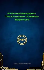 PHP and Markdown: The Complete Guide for Beginners