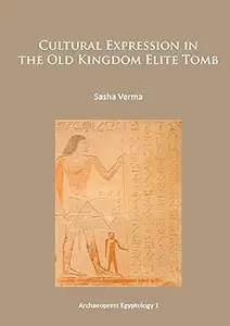 Cultural Expression in the Old Kingdom Elite Tomb