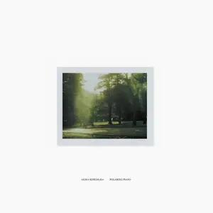 Akira Kosemura - Polaroid Piano (15th Anniversary Edition) (2009/2026) [Official Digital Download 24/48]