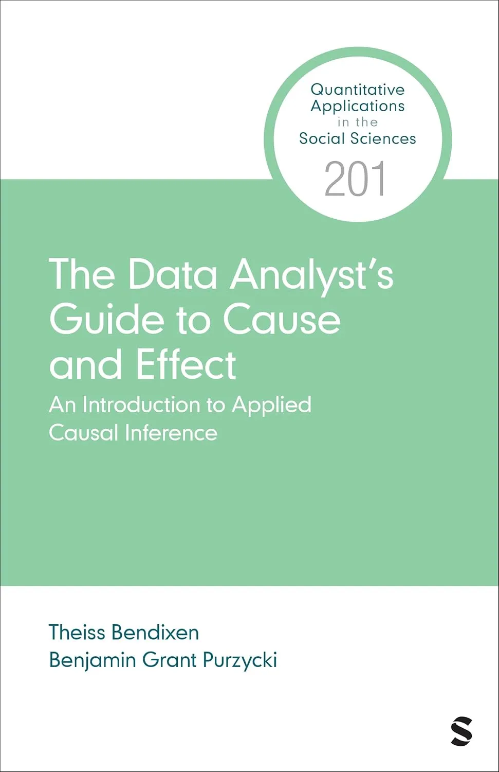 The Data Analyst’s Guide to Cause and Effect : An Introduction to Causal Inference in Practice