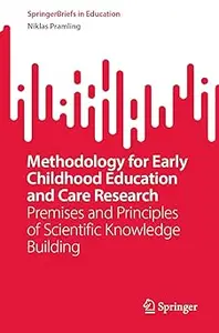Methodology for Early Childhood Education and Care Research: Premises and Principles of Scientific Knowledge Building