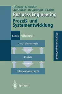 Business Engineering Prozeß- und Systementwicklung: Band 2: Fallbeispiel