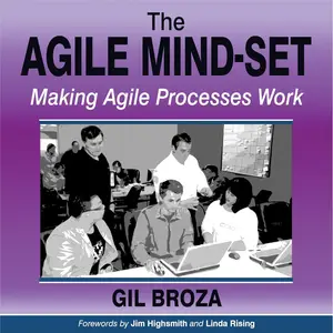 The Agile Mind-Set: Making Agile Processes Work