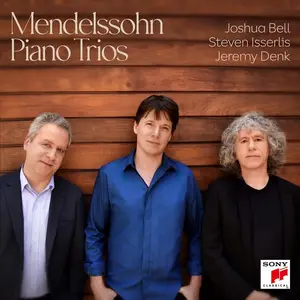 Joshua Bell, Steven Isserlis, Jeremy Denk - Felix Mendelssohn: Piano Trios (2024)