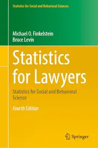 Statistics for Lawyers: Statistics for Social and Behavioral Science, Fourth Edition