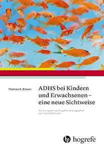 ADHS bei Kindern und Erwachsenen - eine neue Sichtweise