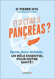 Pierre Nys, "Et si c'était le pancréas ?"