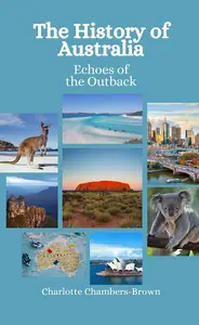 The History of Australia: Echoes of the Outback