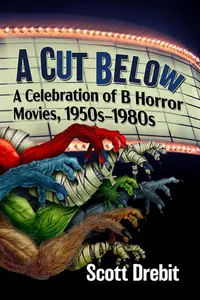 A Cut Below: A Celebration of B Horror Movies, 1950s-1980s