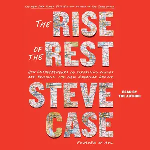 The Rise of the Rest: How Entrepreneurs in Surprising Places Are Building the New American Dream