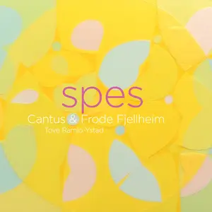 Frode Fjellheim, Tove Ramlo Ystad, Cantus - SPES (2015) [Official Digital Download]