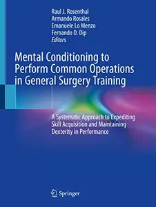 Mental Conditioning to Perform Common Operations in General Surgery Training (Repost)