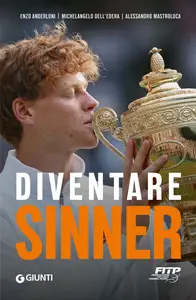 Diventare Sinner - Enzo Anderloni & Alessandro Mastroluca & Michelangelo Dell'Edera