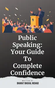 Public Speaking: Your Guide To Complete Confidence