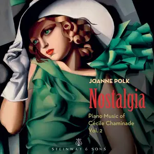 Joanne Polk - Nostalgia: Piano Music of Cécile Chaminade, Vol. 2 (2024) [Official Digital Download 24/96]