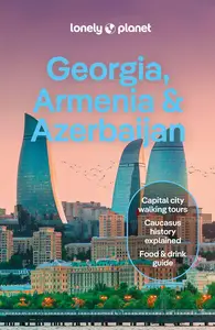 Lonely Planet Georgia, Armenia & Azerbaijan (Travel Guide)