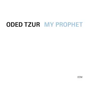 Oded Tzur, Nitai Hershkovits, Petros Klampanis, Cyrano Almeida - My Prophet (2024)