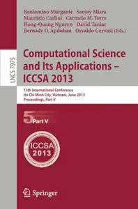 Computational Science and Its Applications – ICCSA 2013: 13th International Conference, Ho Chi Minh City, Vietnam, June 24-27,