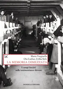 La memoria dimezzata - Marta Verginella & Oto Luthar & Urška Strle