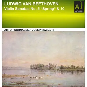 Artur Schnabel - Beethoven- Violin Sonatas No. 5 & 10 with Schnabel live (1948/2025) [Official Digital Download 24/96]