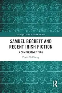 Samuel Beckett and Recent Irish Fiction: A Comparative Study