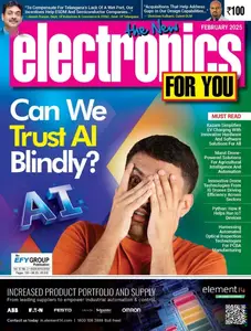 Electronics For You - February 2025