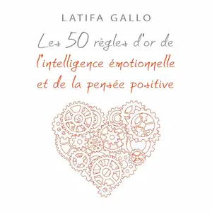 Latifa Gallo, "Les 50 règles d'or de l'intelligence émotionnelle et de la pensée positive"