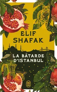 Elif Shafak, "La bâtarde d'Istanbul"