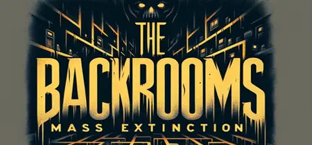 The Backrooms Mass Extinction (2025)