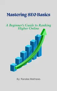 Mastering SEO Basics: A Beginner's Guide to Ranking Higher Online