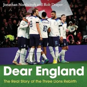 Dear England: The Real Story of the Three Lions Rebirth