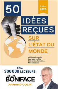 Pascal Boniface, "50 idées reçues sur l'état du monde 2026"