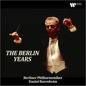 Daniel Barenboim/Berliner Philharmoniker - The Berlin Years - Mozart, Beethoven, Dvořák, Bruckner, Wagner (2025)