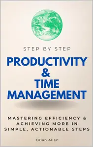 Productivity & Time Management Step by Step