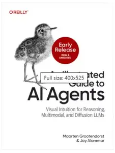 An Illustrated Guide to AI Agents (Early Release)