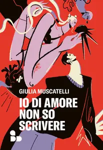 Giulia Muscatelli - Io di amore non so scrivere