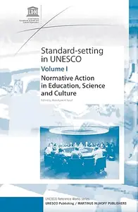 Standard-Setting at UNESCO: Normative Action in Education, Science and Culture - Volume 1