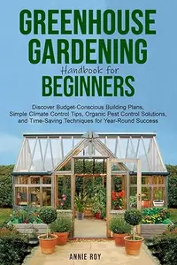 Greenhouse Gardening Handbook for Beginners