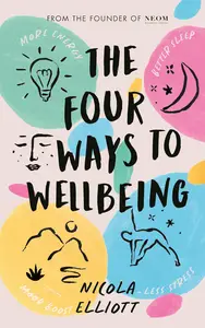 The Four Ways to Wellbeing: Better Sleep. Less Stress. More Energy. Mood Boost.