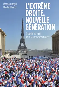 Marylou Magal, Nicolas Massol, "L'extrême droite, nouvelle génération : Enquête au coeur de la jeunesse identitaire"