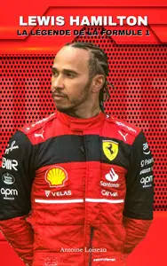 Lewis Hamilton : La Légende de la Formule 1 (French Edition)
