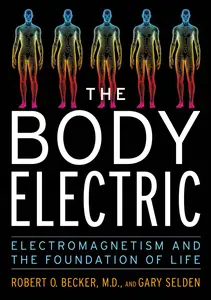 The Body Electric: Electromagnetism and the Foundation of Life, 2026 Edition