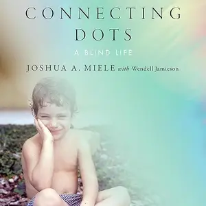 Connecting Dots: A Blind Life [Audiobook]