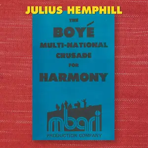 Julius Hemphill - The Boyé Multi-National Crusade For Harmony (Archival Recordings (1977-2007) (2021)