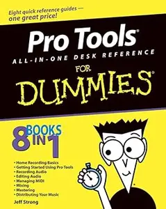 Pro Tools All-in-One Desk Reference For Dummies