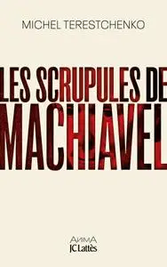 Michel Terestchenko, "Les scrupules de Machiavel"
