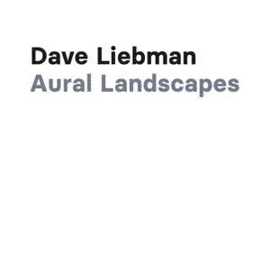 Dave Liebman - Aural Landscapes (2021) [Official Digital Download]