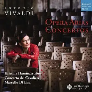 Kristina Hammarstrom, Marcello Di Lisa, Concerto de' Cavalieri - Antonio Vivaldi: Opera Arias and Concertos (2014)
